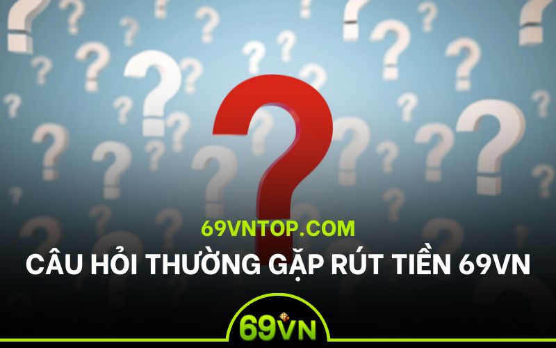 câu hỏi thường gặp