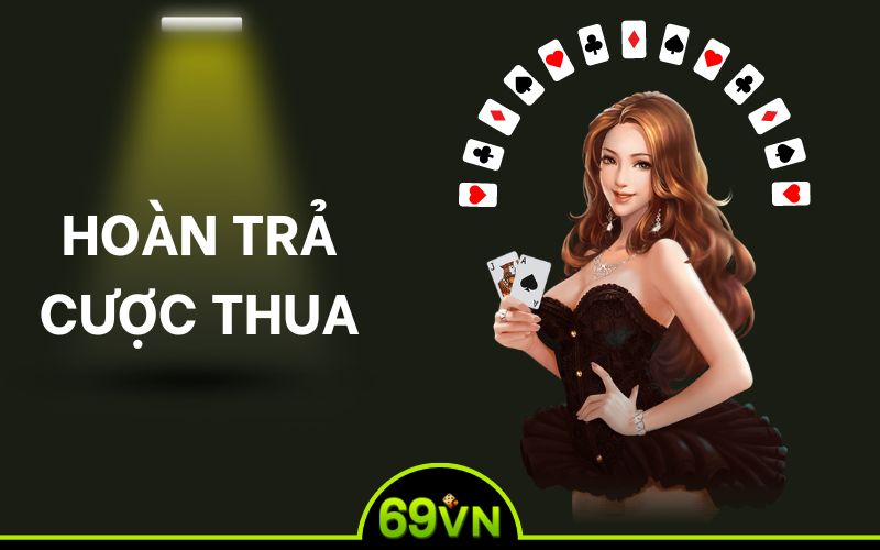 hoàn trả cược thua 69vn