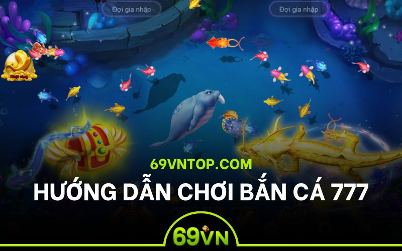 hướng dẫn chơi bắn cá 777