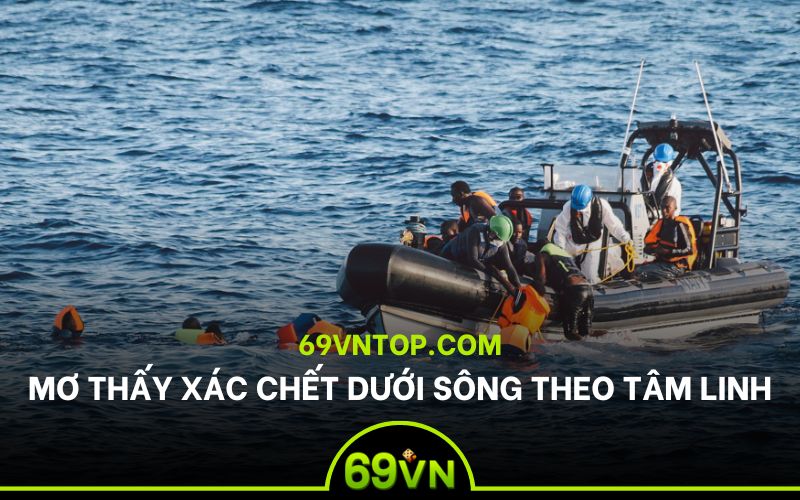 Giải mã điềm báo mơ thấy xác chết dưới sông