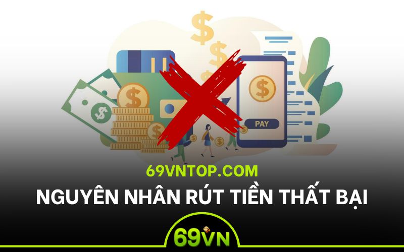 nguyên nhân rút tiền 69vn thất bại