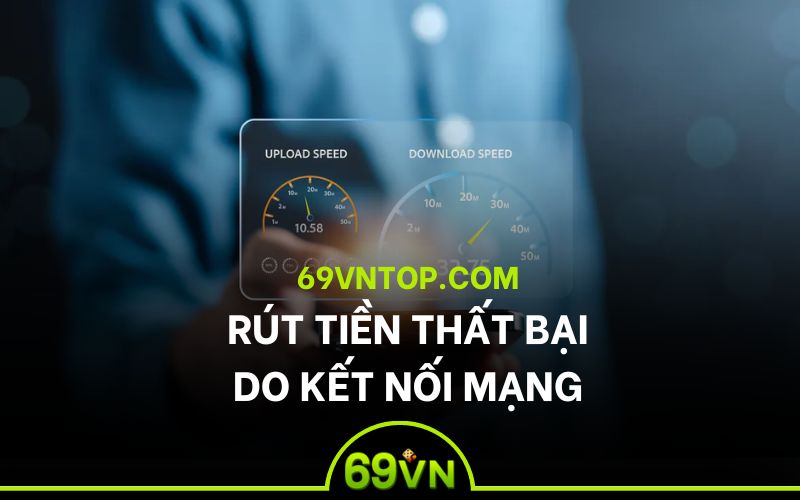 rút tiền 69vn thất bại