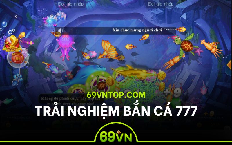 trải nghiệm bắn cá 777