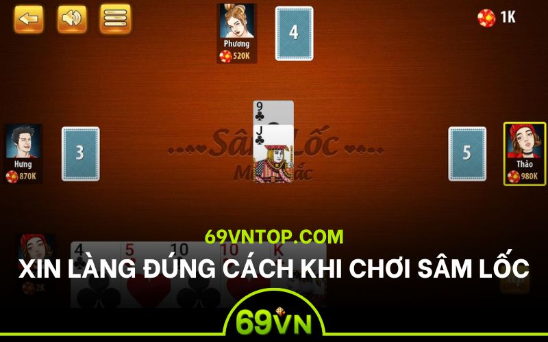 Học cách xin làng khi chơi sâm lốc 